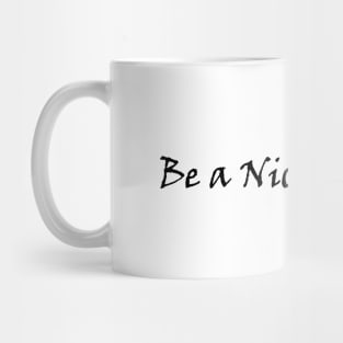 Be A Nice Human - Black Mug